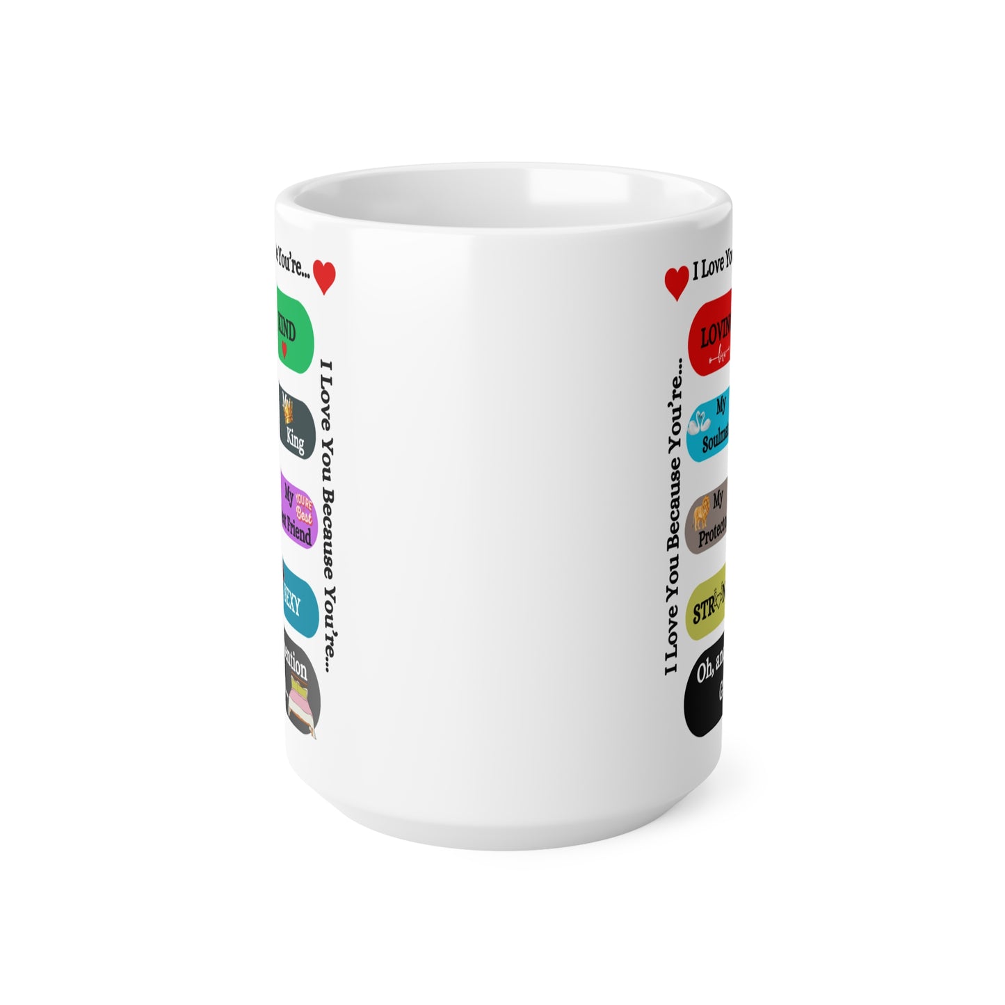 I Love You Because Ceramic Coffee Cup, 15oz