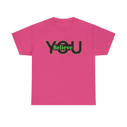Believe in You (Green) - Motivational T-Shirt Unisex Tee