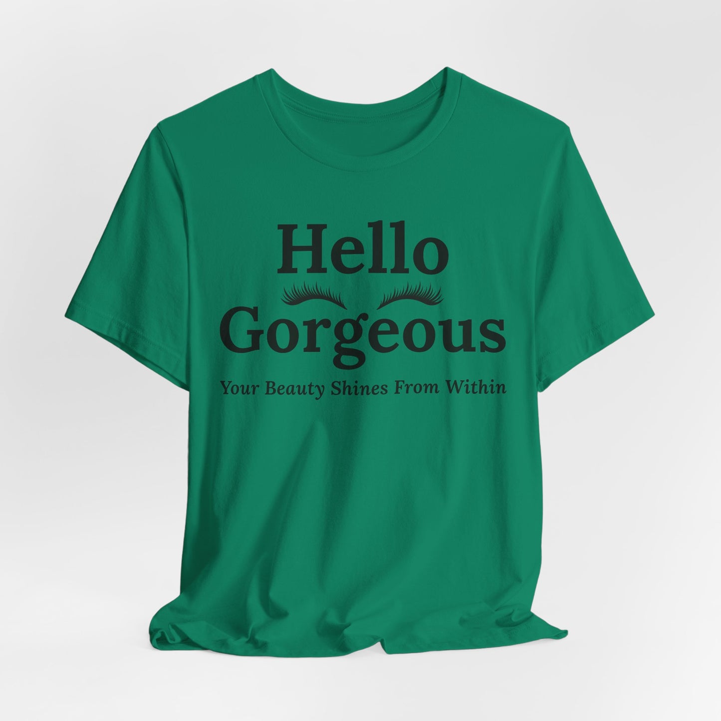 Hello Gorgeous Positive Affirmation Look-Good Feel-Good Tee