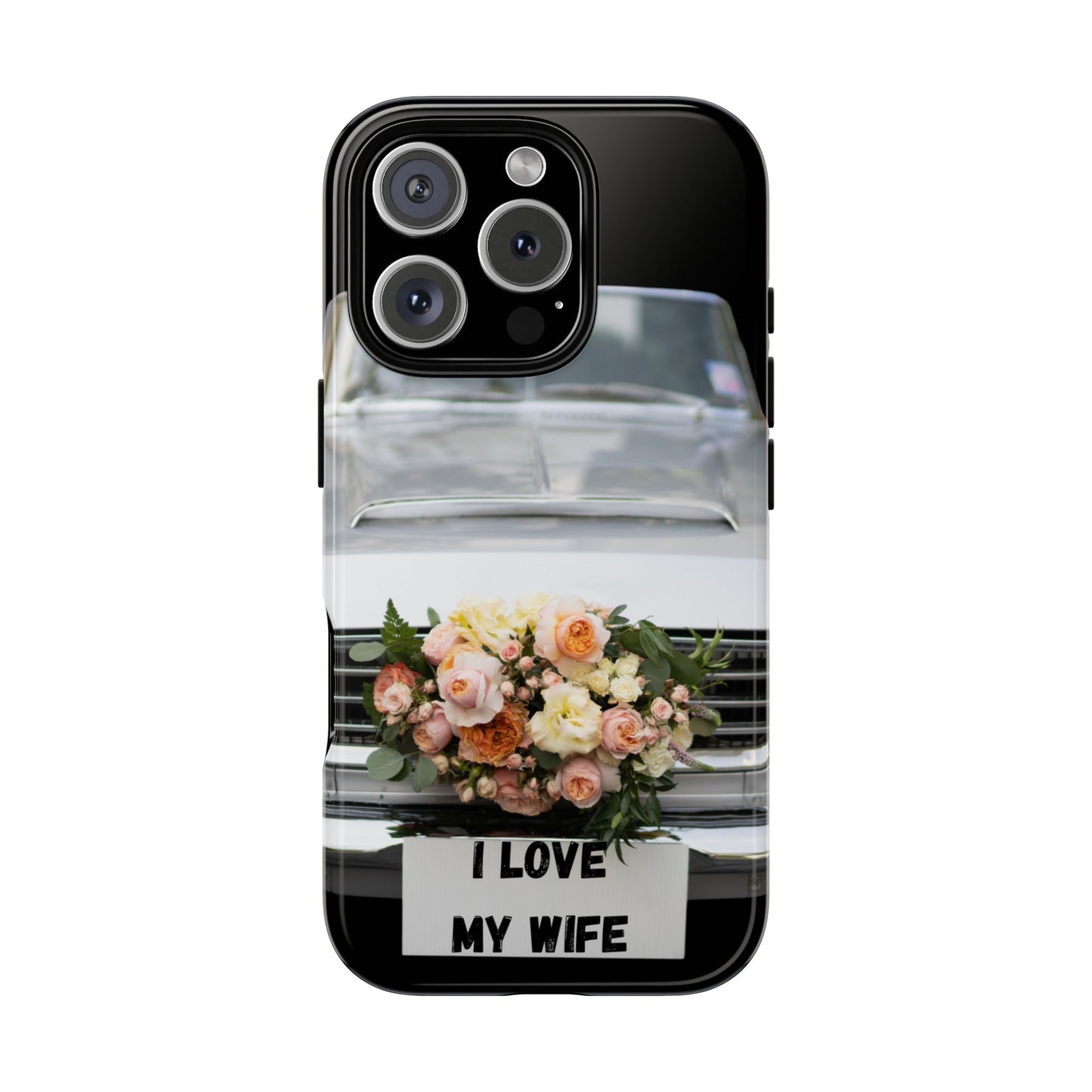 Phone Case iPhone 16/15/14 - I Love My Wife Car Tough Case