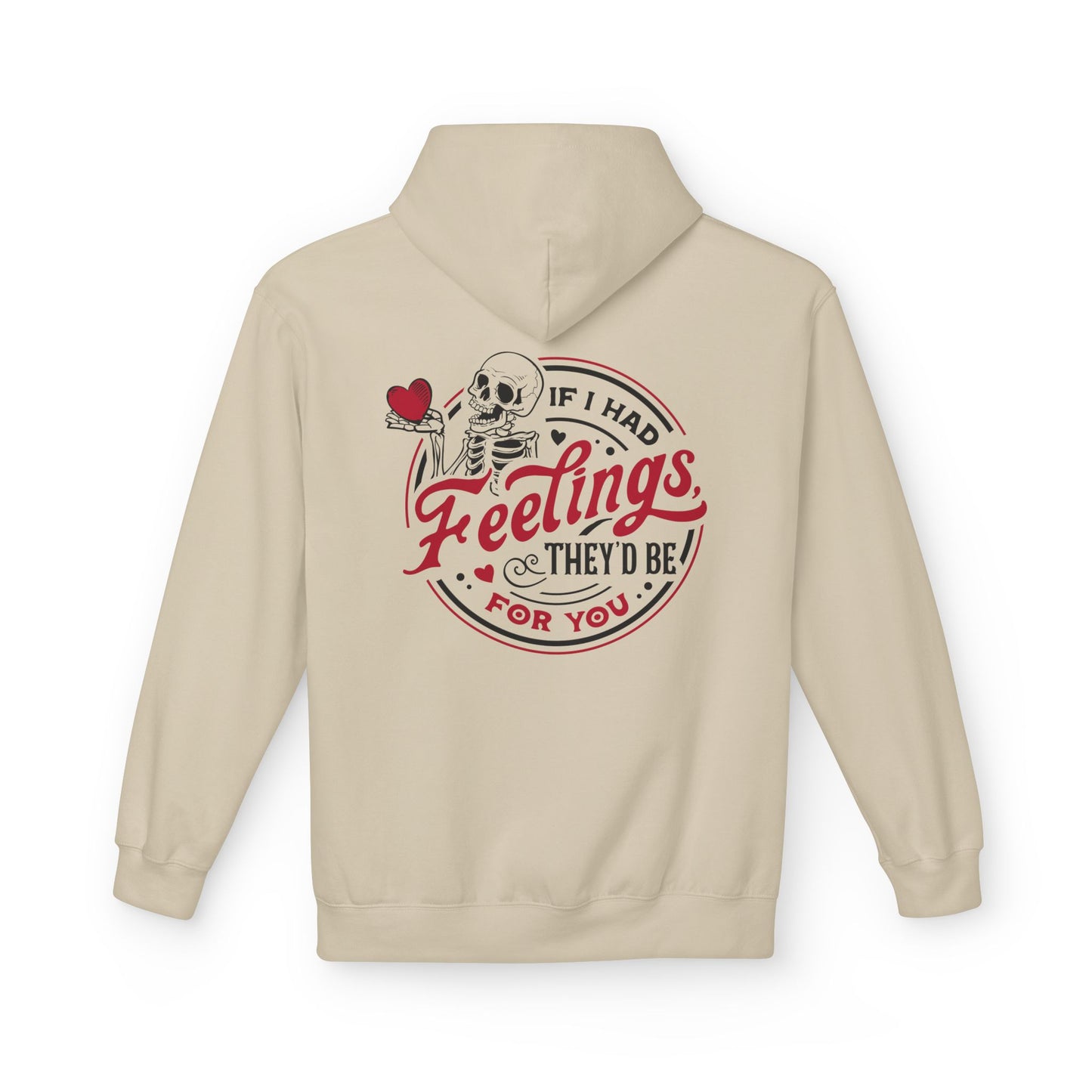 Hoodie - 'If I Had Feelings They'd Be For You' Skeleton Graphic Hoodie