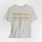 Build Your Own Table – Inspirational Empowerment Motivational Self-Made Mindset T-Shirt