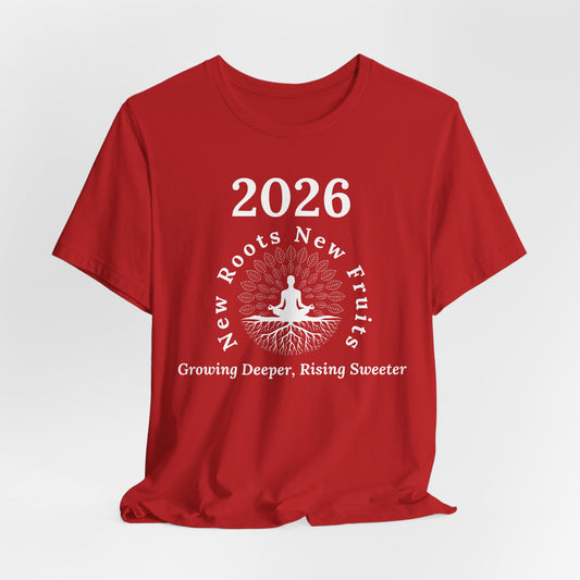 2026 New Roots New Fruits Dark Tee — "Growing Deeper, Rising Sweeter" Mindfulness T‑Shirt