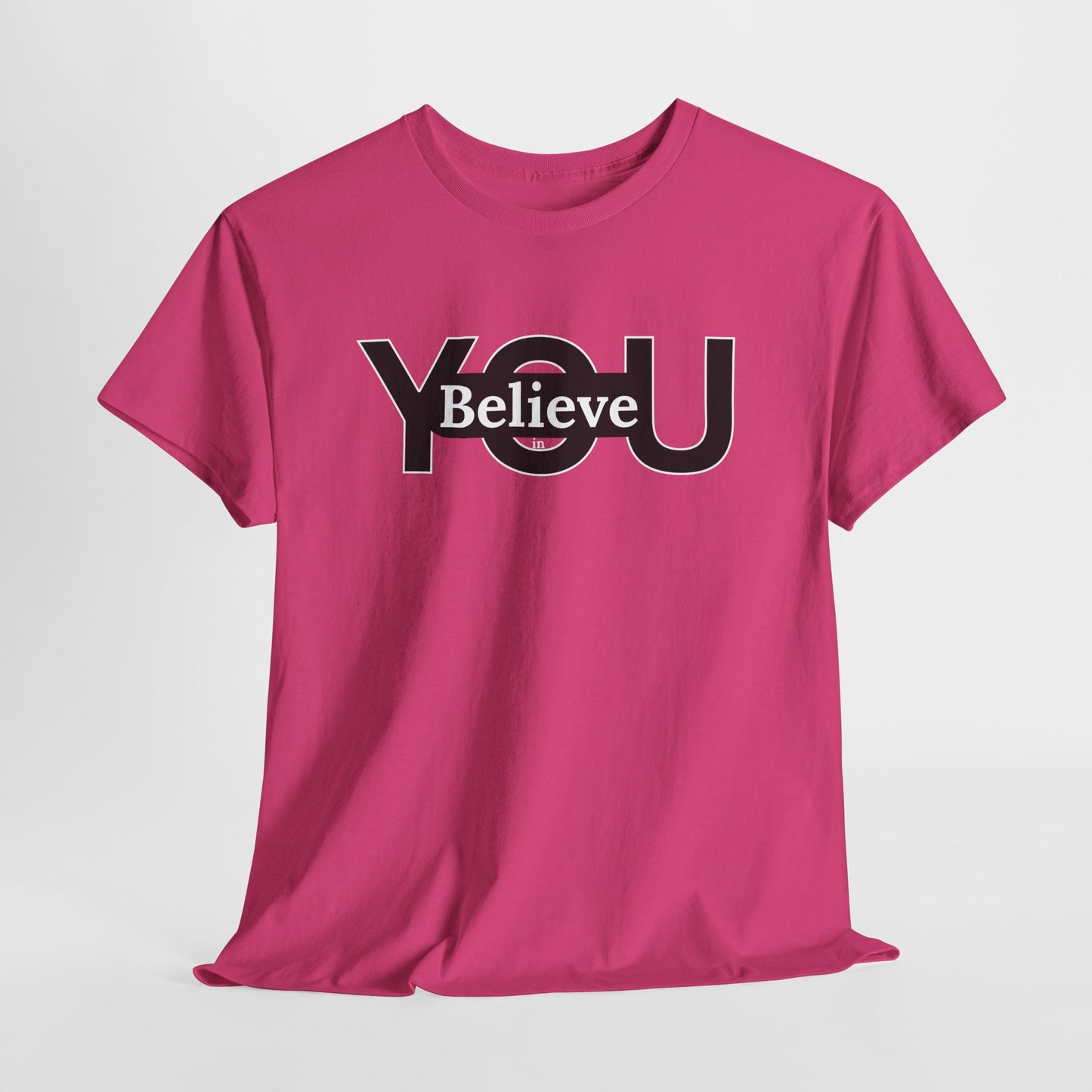 Believe in You (White) - Motivational T-Shirt Unisex Tee