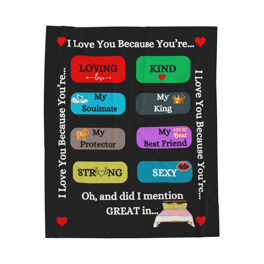 I Love You Because - Velveteen Plush Blanket 50X60 Black for Him