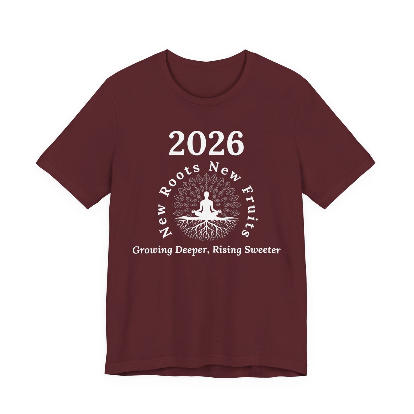 2026 New Roots New Fruits Dark Tee — "Growing Deeper, Rising Sweeter" Mindfulness T‑Shirt