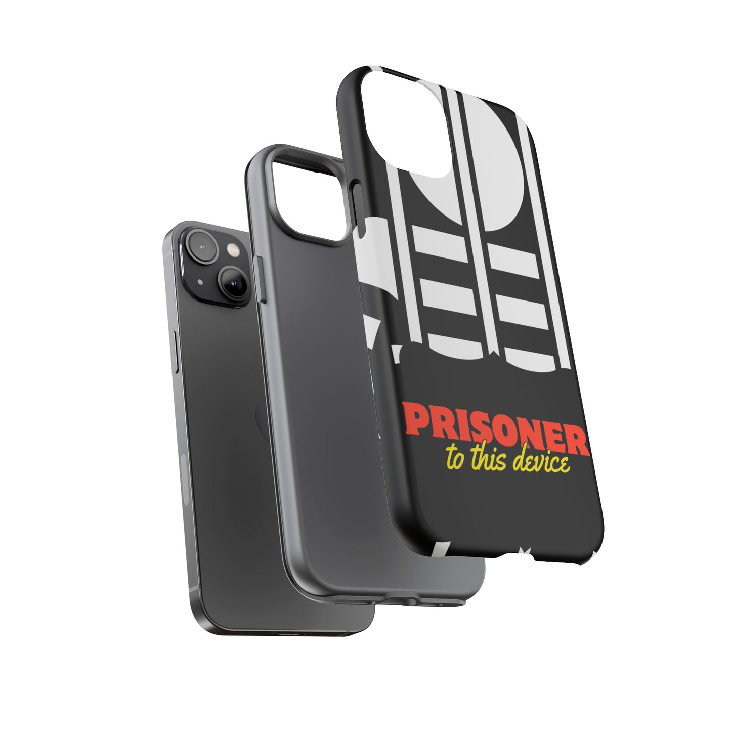 Phone Case iPhone 16/15/14 - Funny Prisoner to this Device Tough Case