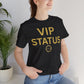 VIP Status. Period. Luxury Mindset Empowerment Tee