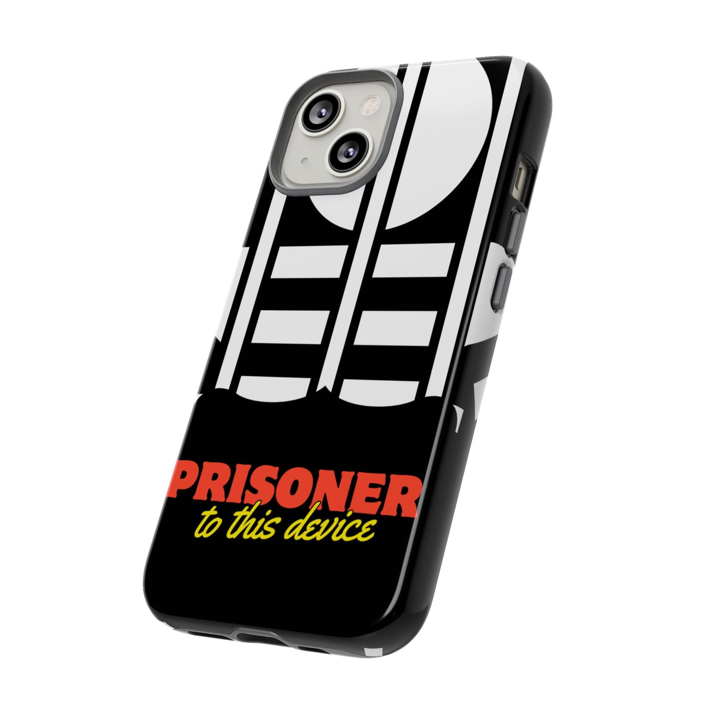 Phone Case iPhone 16/15/14 - Funny Prisoner to this Device Tough Case