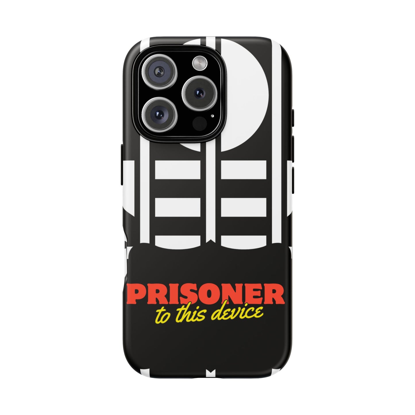 Phone Case iPhone 16/15/14 - Funny Prisoner to this Device Tough Case