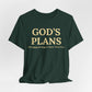 God's Plans — Inspirational Faith & Trust Tee ("God's Plans Will Always Be Bigger & Better Than Yours")