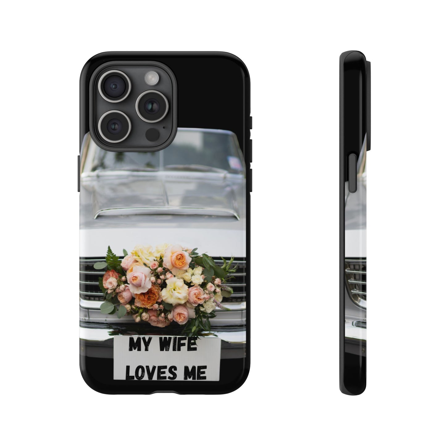 Phone Case iPhone 16/15/14 -My Wife Loves Me Tough Case