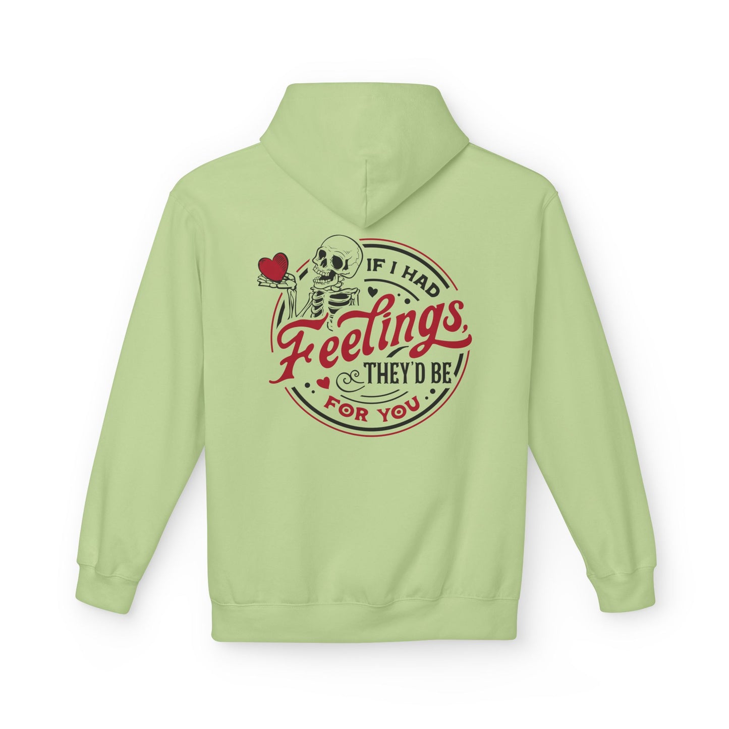 Hoodie - 'If I Had Feelings They'd Be For You' Skeleton Graphic Hoodie