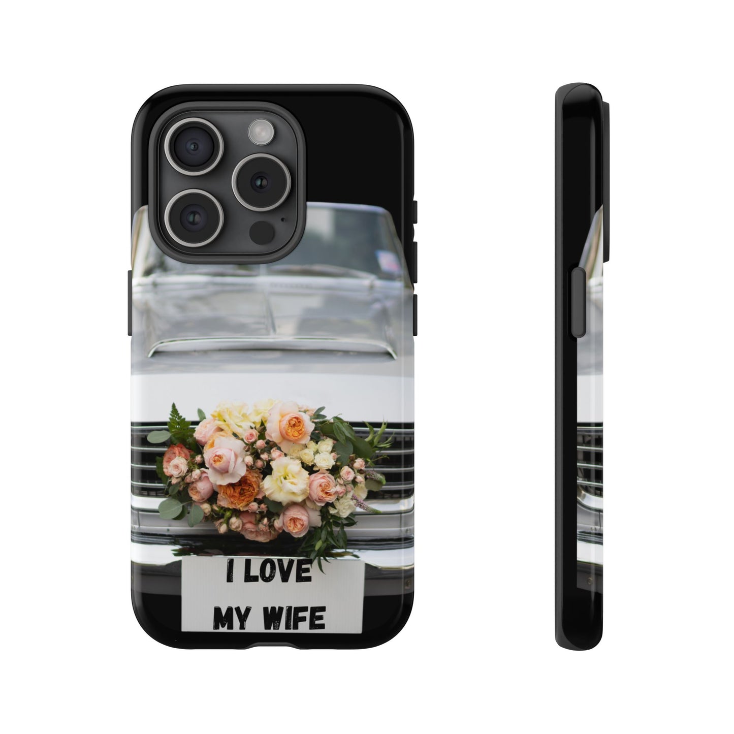 Phone Case iPhone 16/15/14 - I Love My Wife Car Tough Case