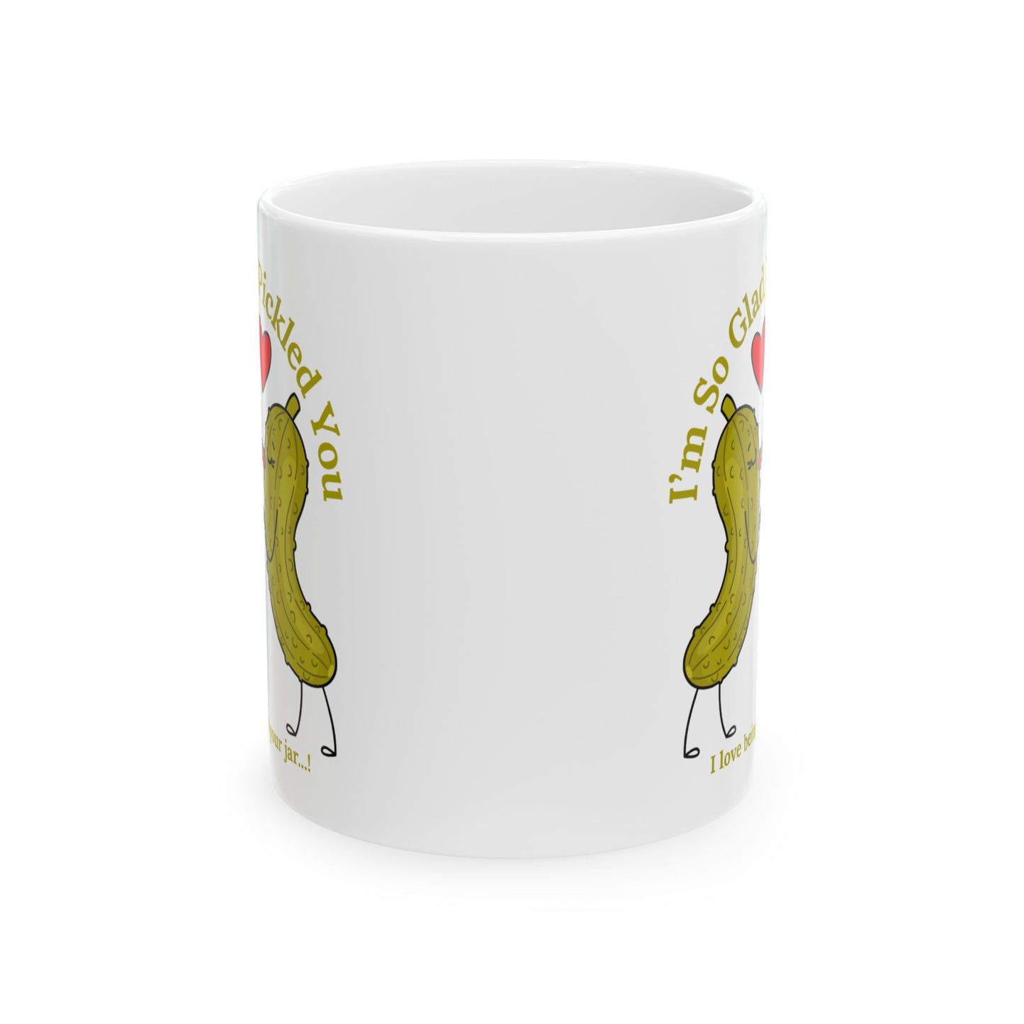 Funny Pickle Couple Ceramic Mug — "I'm So Glad I Pickled You - I Love Being In Your Jar" 11oz & 15oz