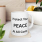 Mug, Peace Unlimited Edition, Protect Your Peace at All Costs