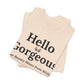 Hello Gorgeous – Your Beauty Shines From Within Confidence & Positivity Inspirational T-Shirt