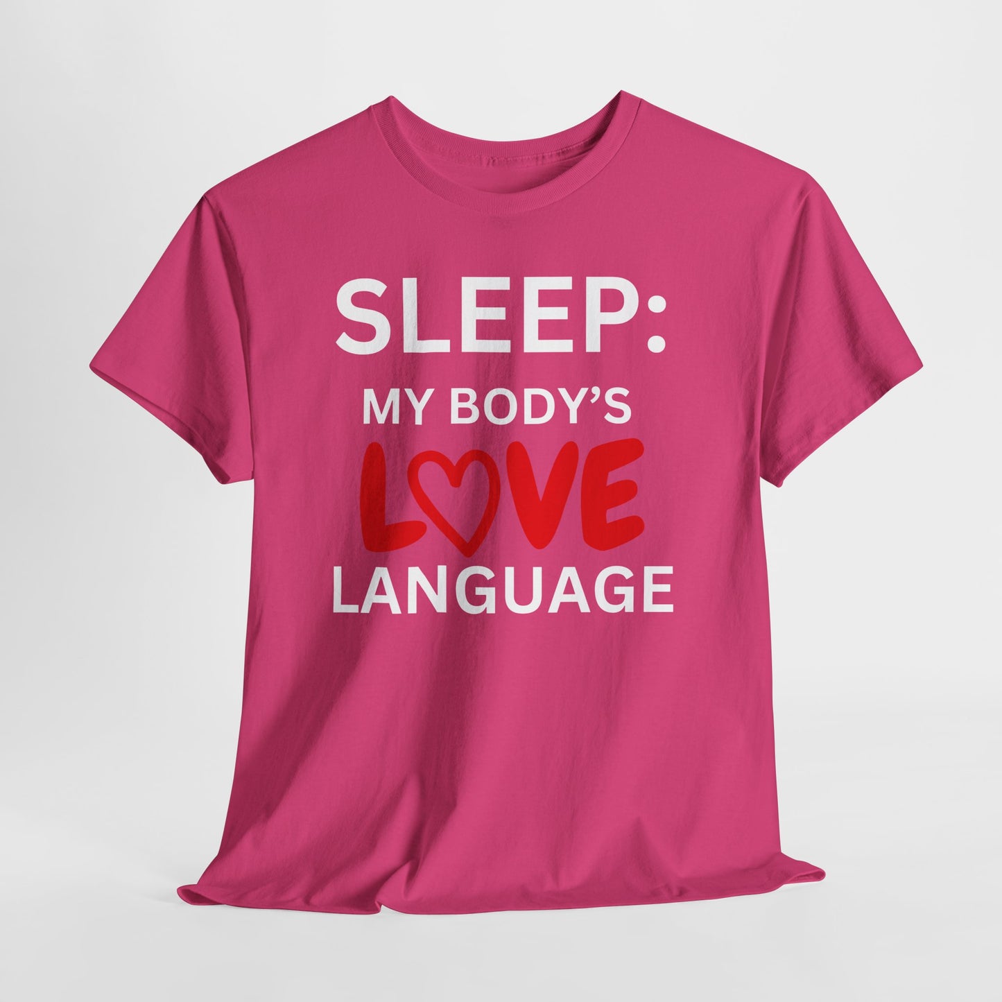 T-Shirt Sleep: My Body's Love Language