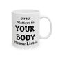 Mug Stress Matters to Your Body Please Listen 11oz - White