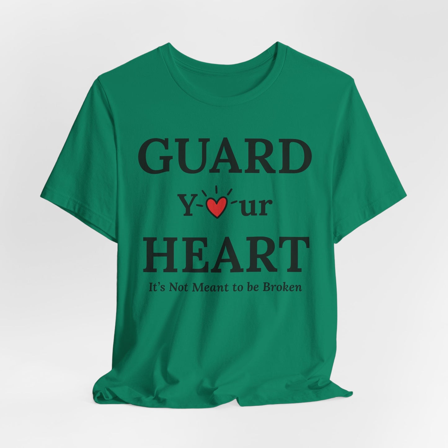 Guard Your Heart – It’s Not Meant to Be Broken Inspirational Self-Love Emotional Wellness T-Shirt