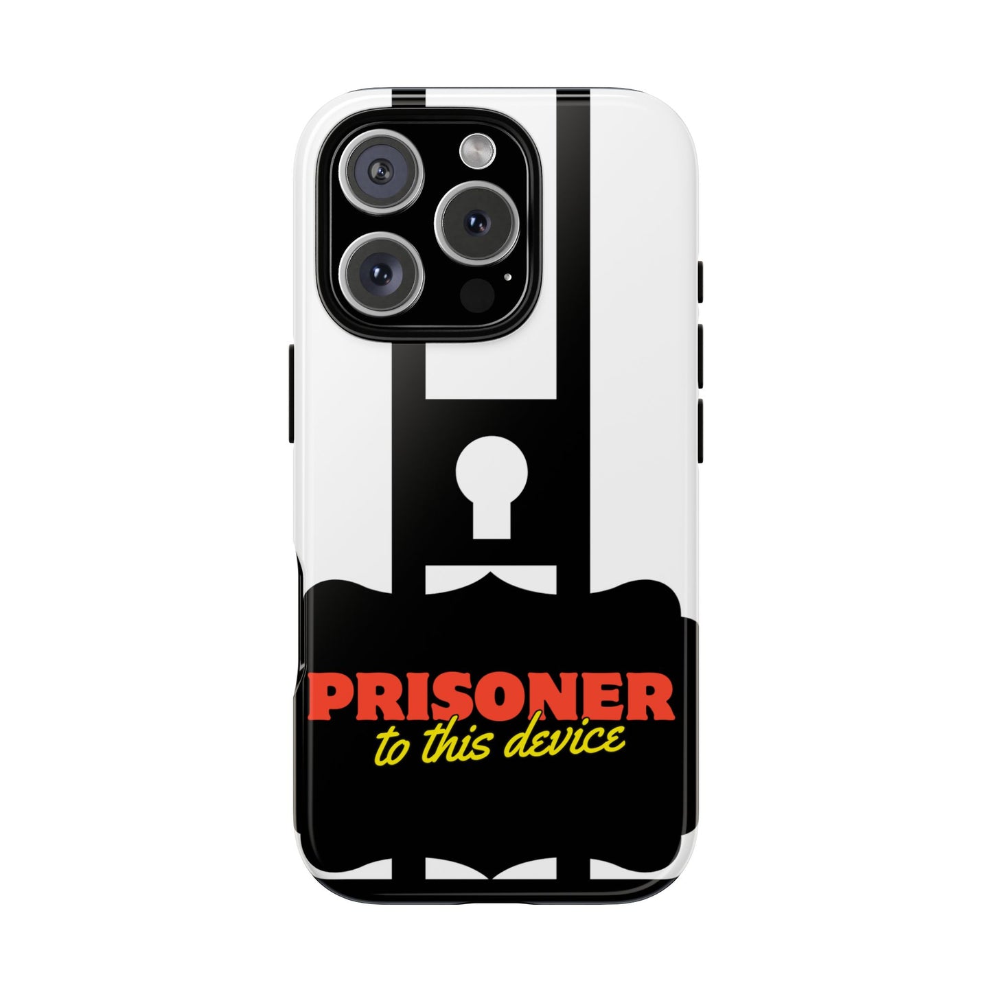 Phone Case iPhone 16/15/14 - Funny Prisoner to this Device Tough Case