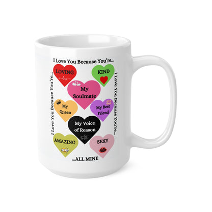 I Love You Because Hearts - Ceramic Coffee Cup, 15oz
