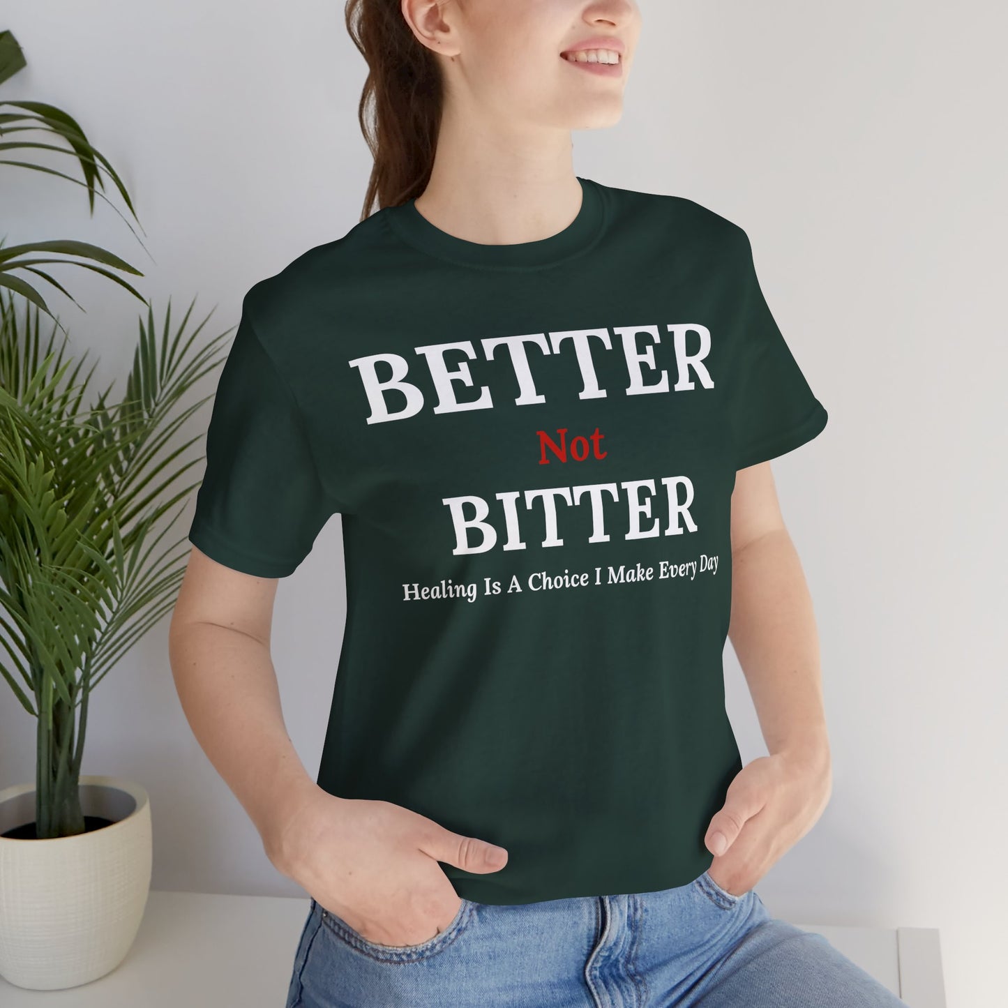 Emotional Growth Mindset Tee – Better Not Bitter Statement Shirt