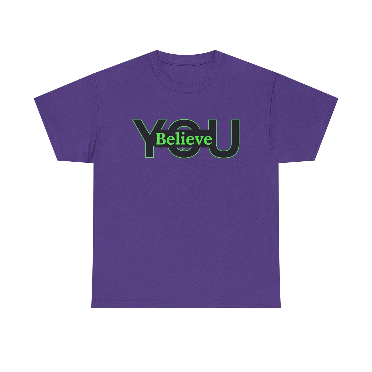 Believe in You (Green) - Motivational T-Shirt Unisex Tee