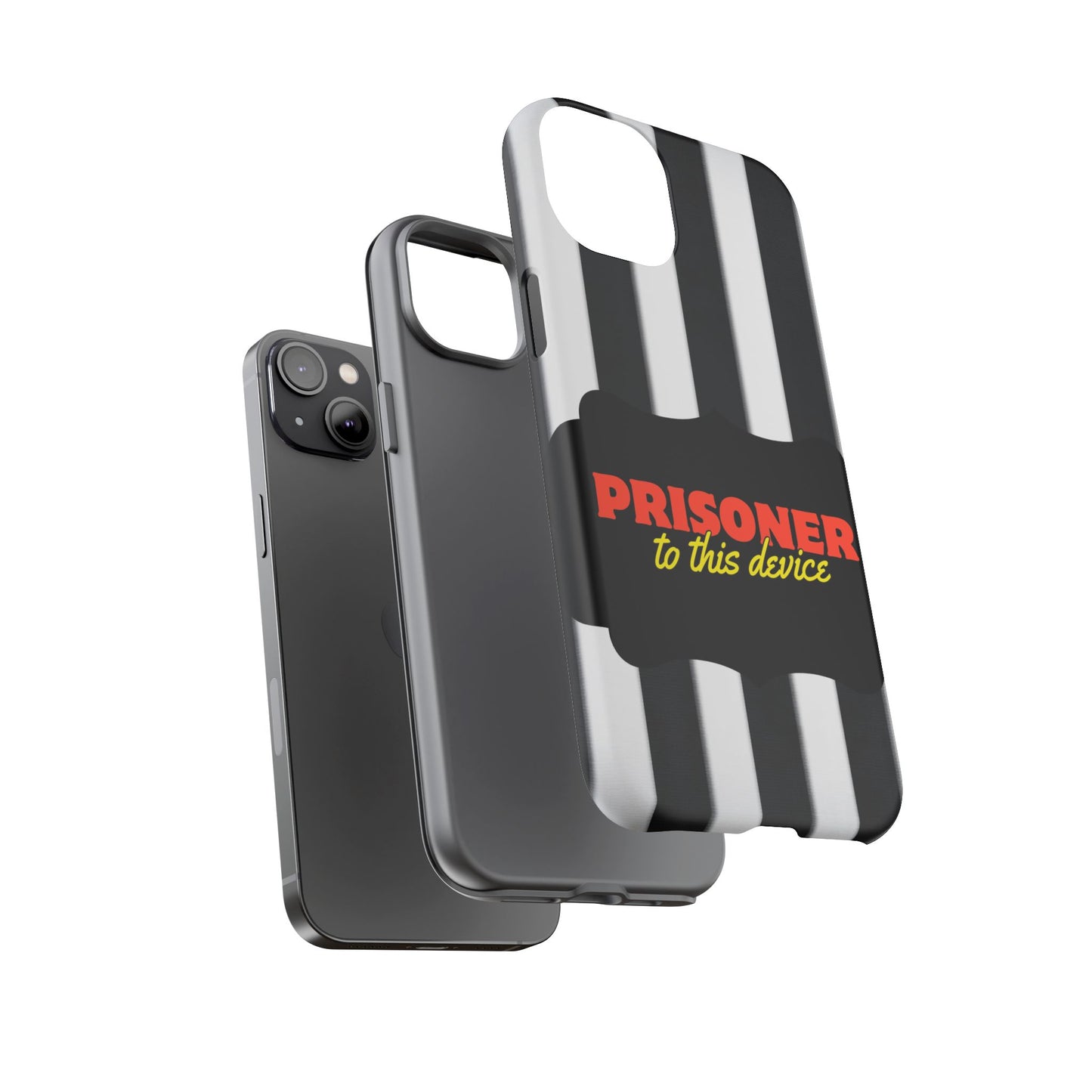 Phone Case iPhone 16/15/14 - Funny Prisoner to this Device Tough Case