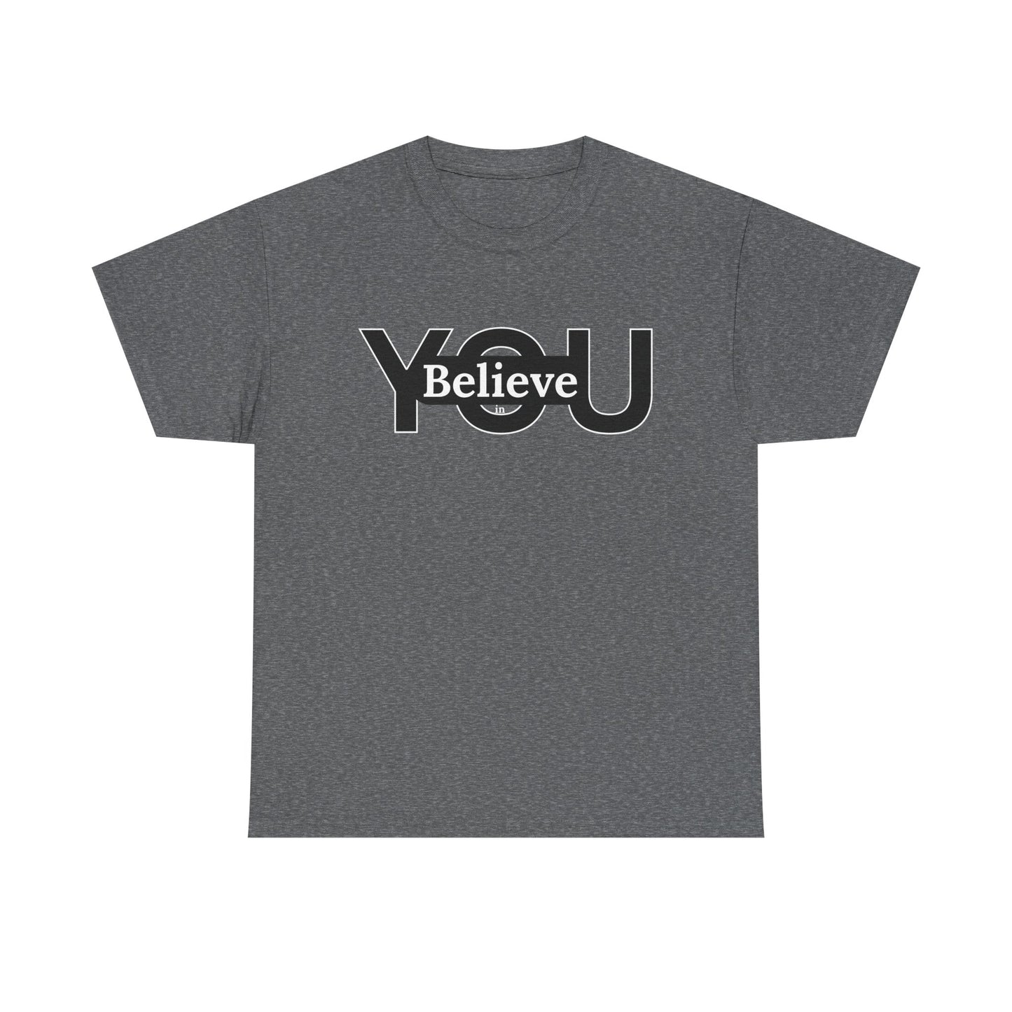Believe in You (White) - Motivational T-Shirt Unisex Tee