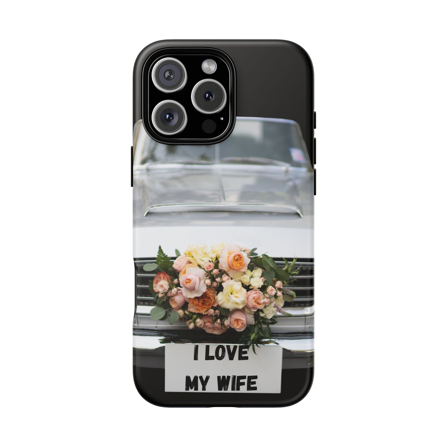 Phone Case iPhone 16/15/14 - I Love My Wife Car Tough Case