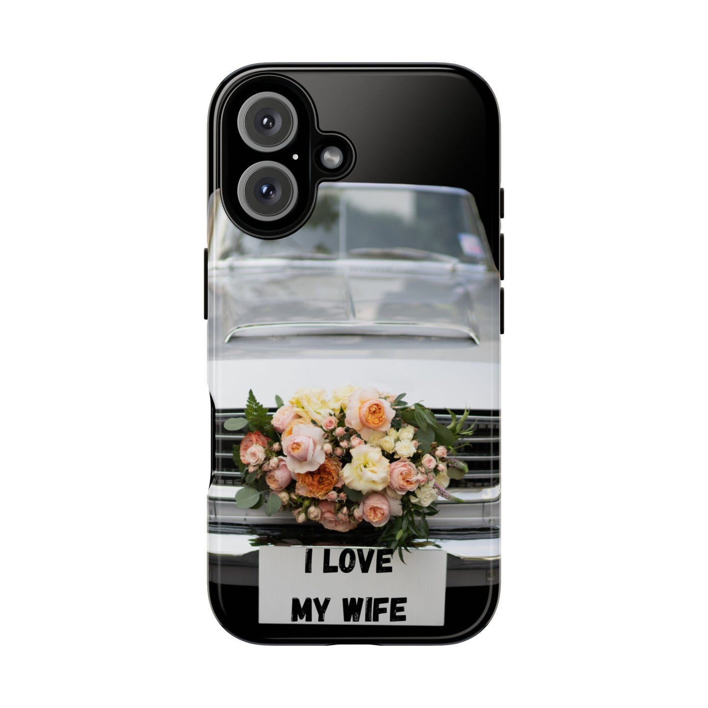 Phone Case iPhone 16/15/14 - I Love My Wife Car Tough Case