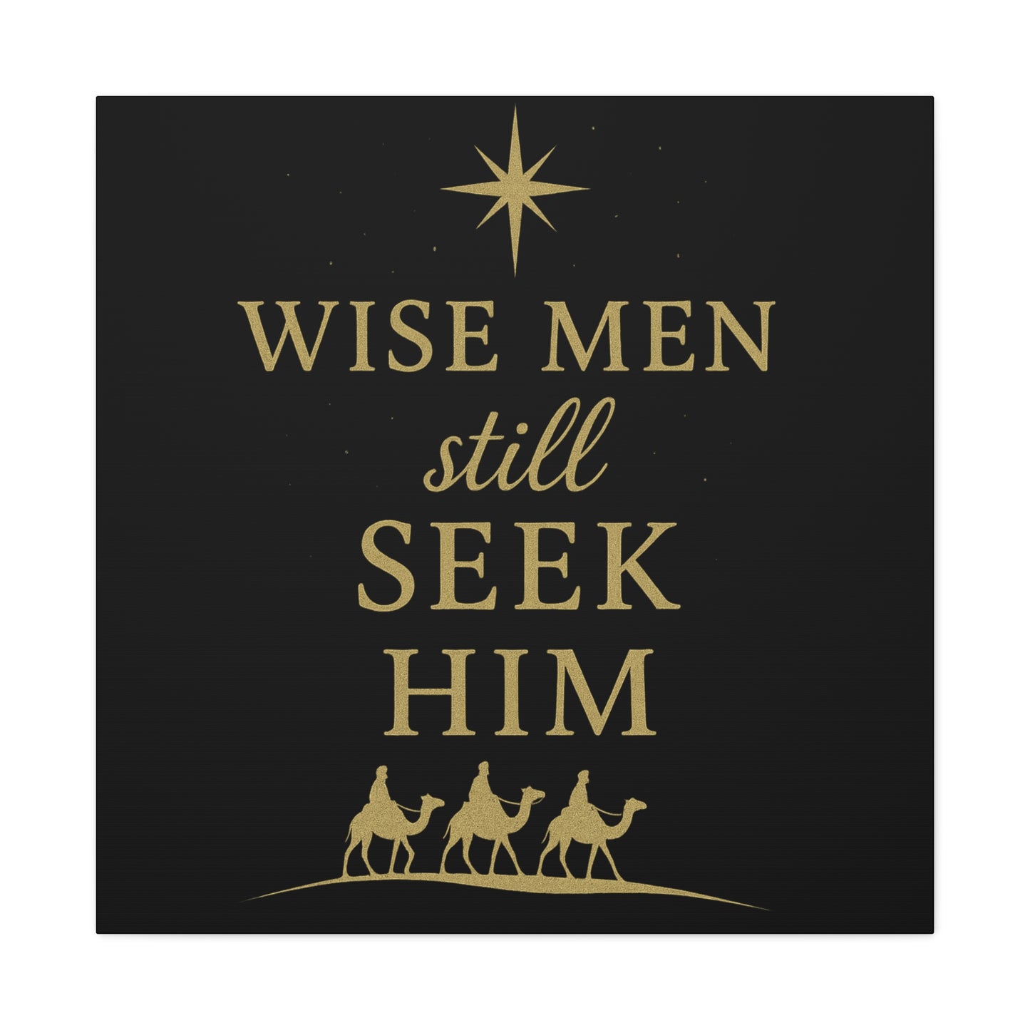 Canvas Wall Art - "Wise Men Still Seek Him" Gold Nativity Print