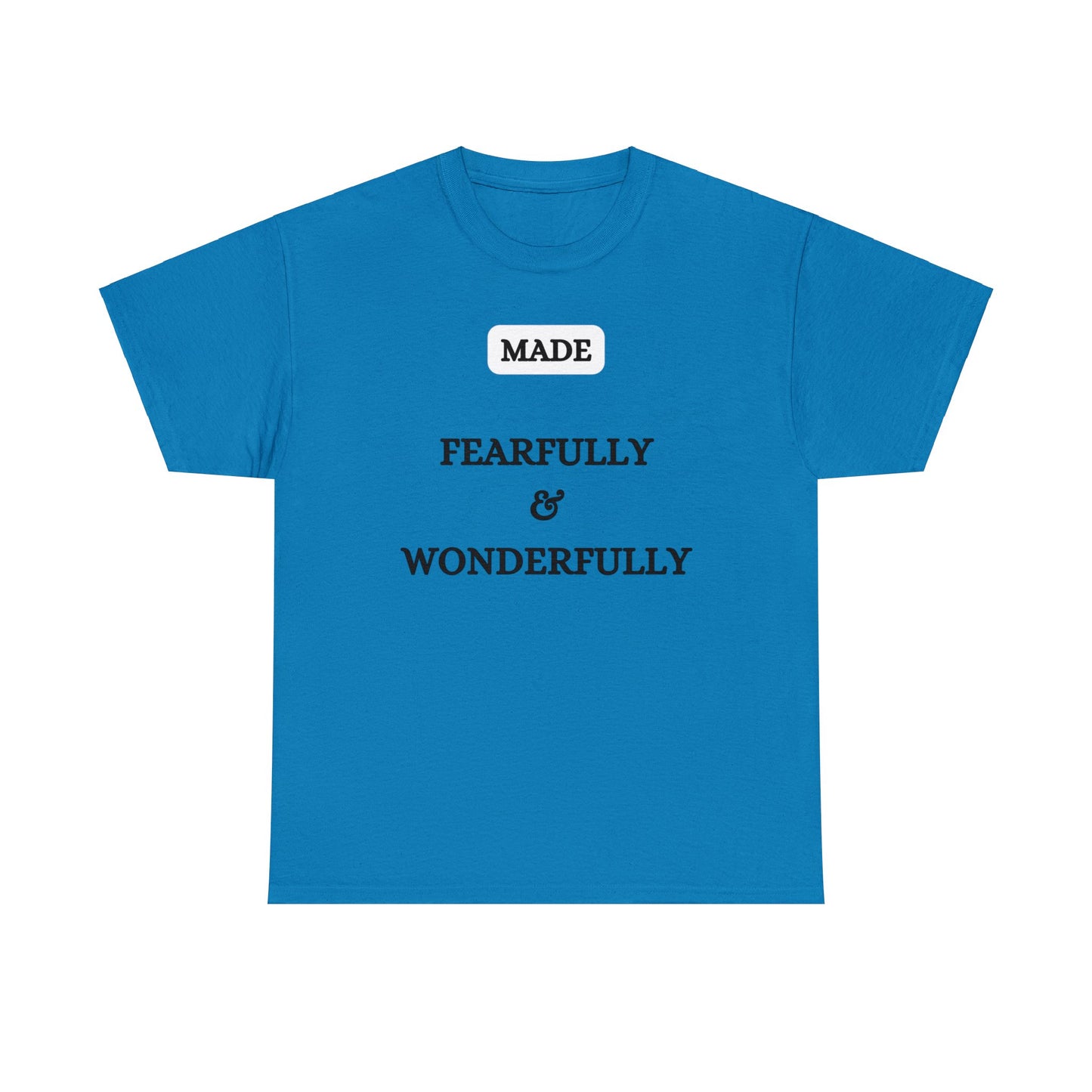 Made Fearfully & Wonderfully - Heavy Cotton Tee