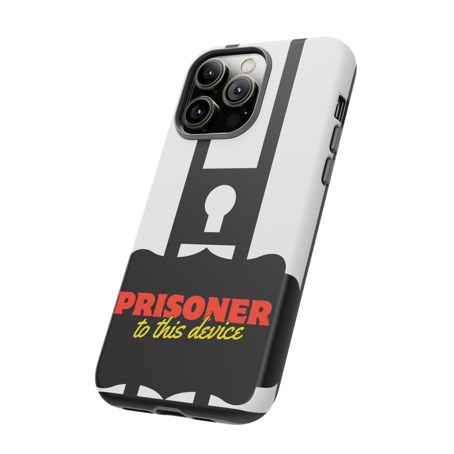 Phone Case iPhone 16/15/14 - Funny Prisoner to this Device Tough Case