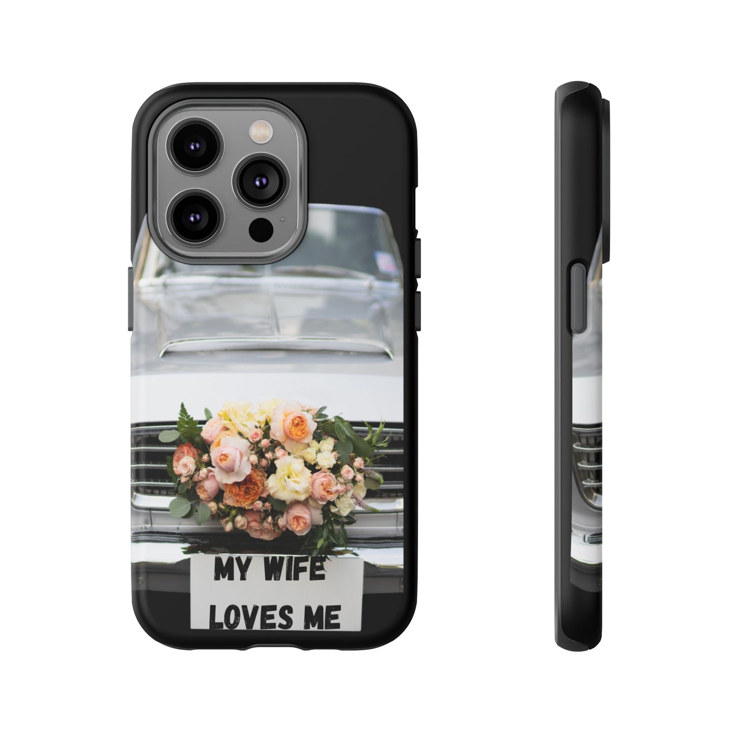 Phone Case iPhone 16/15/14 -My Wife Loves Me Tough Case