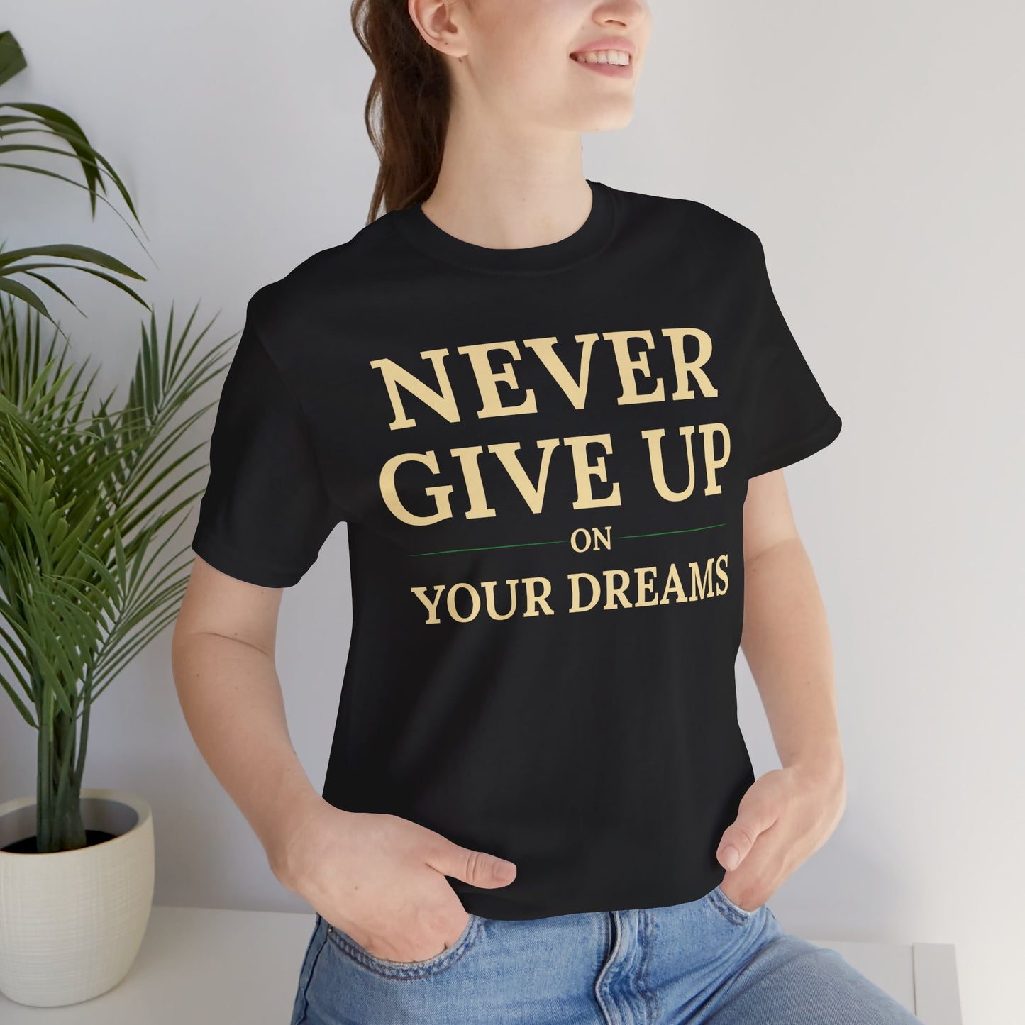 Never Give Up on Your Dreams Inspirational Motivation T-Shirt
