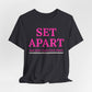 Set Apart Faith-Based Inspirational Tee for Women