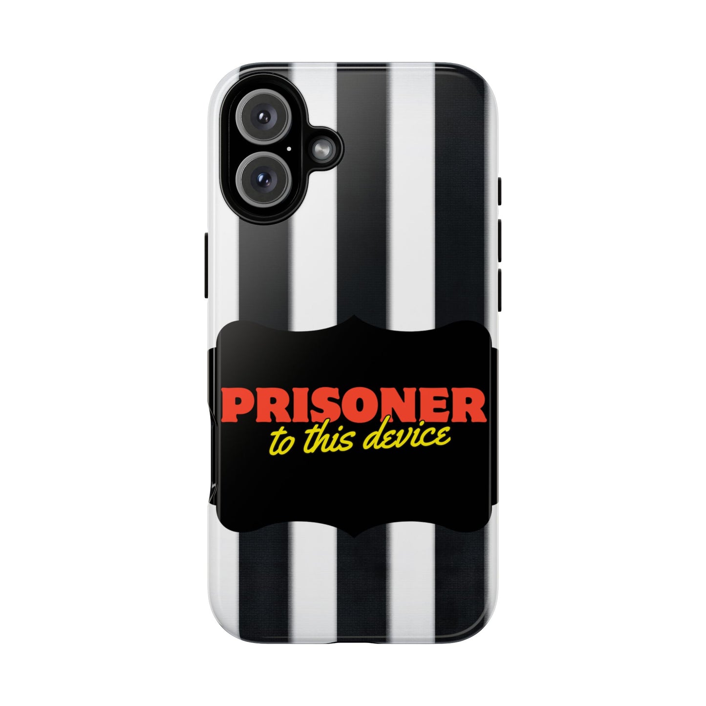 Phone Case iPhone 16/15/14 - Funny Prisoner to this Device Tough Case