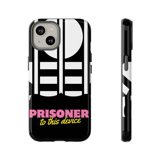 Phone Case iPhone 16/15/14 - Prisoner to this Device Tough Case