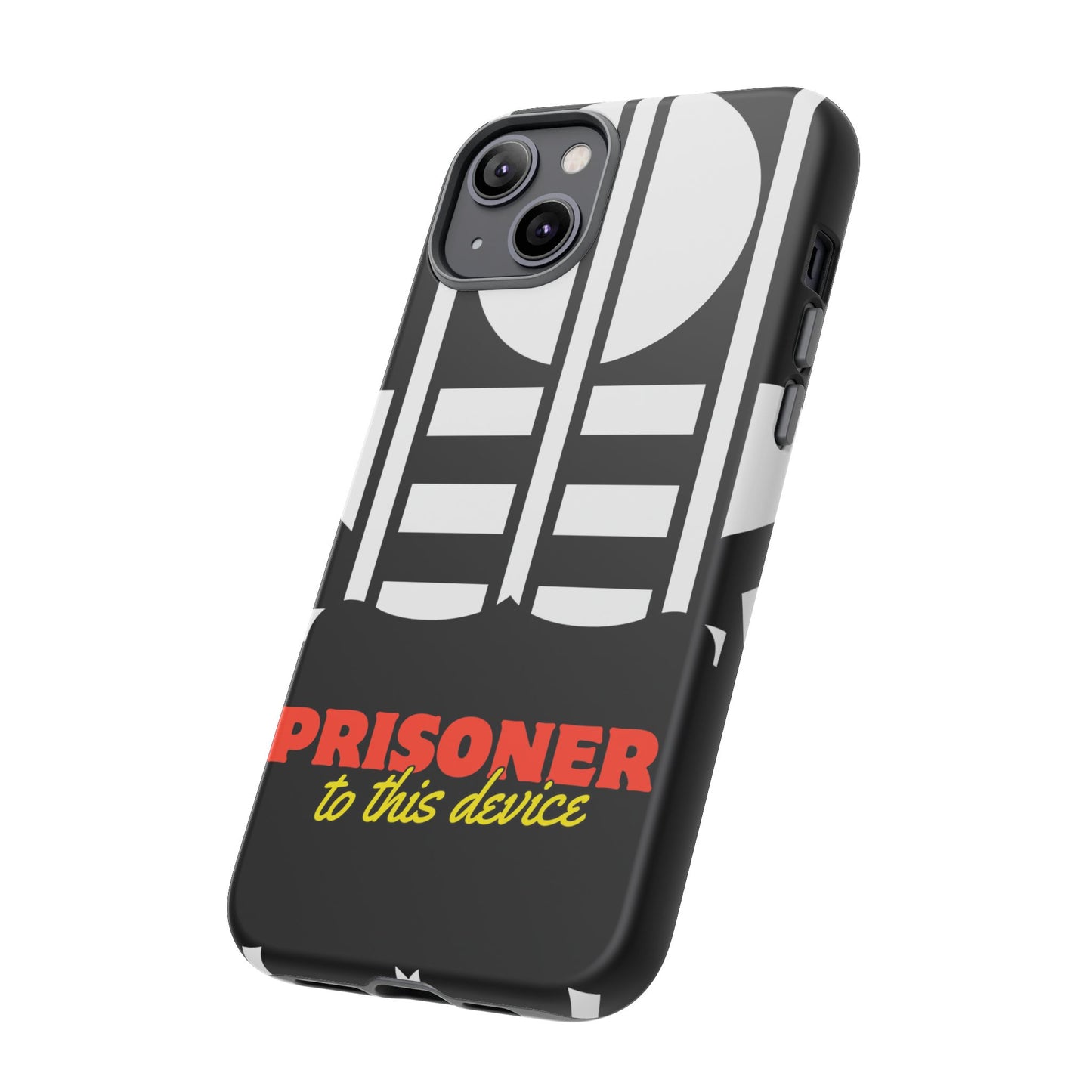 Phone Case iPhone 16/15/14 - Funny Prisoner to this Device Tough Case