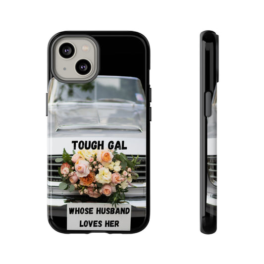 Phone Case iPhone 16/15/14 - Tough Gal Whose Husband Loves Her Tough Case