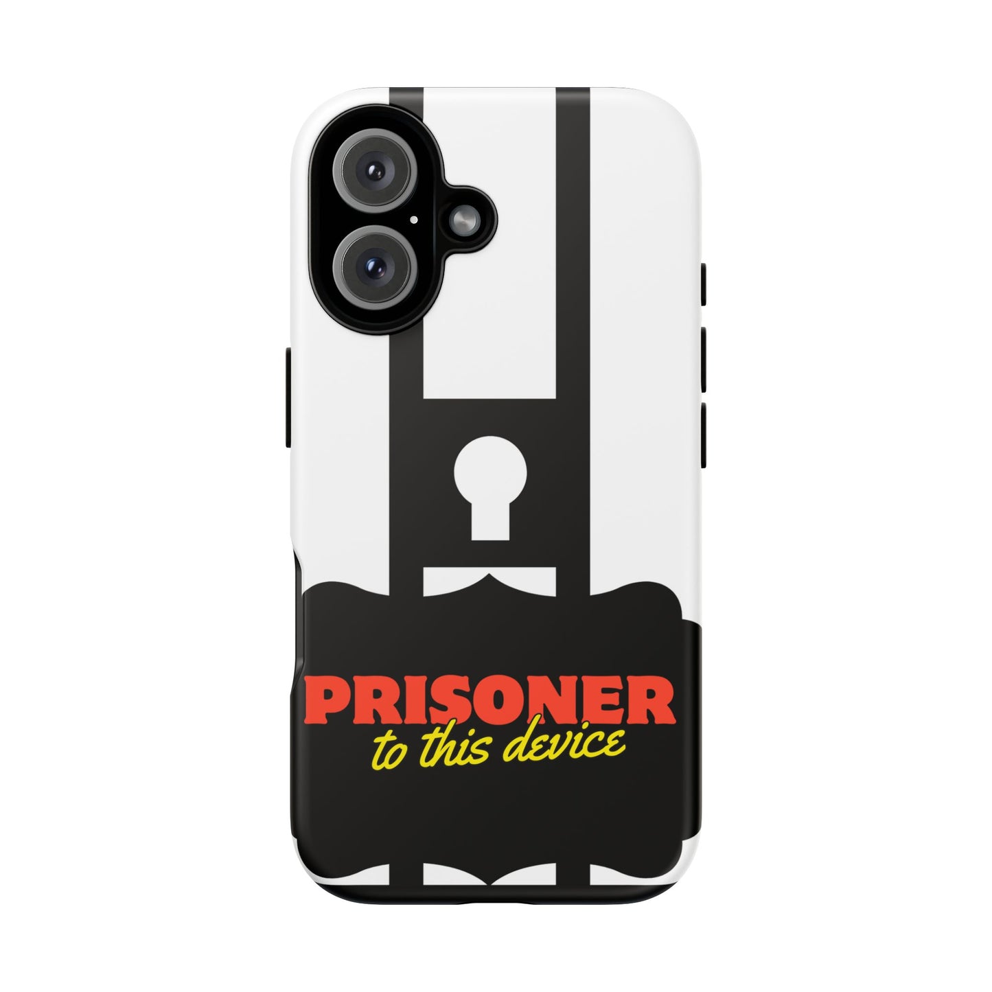 Phone Case iPhone 16/15/14 - Funny Prisoner to this Device Tough Case