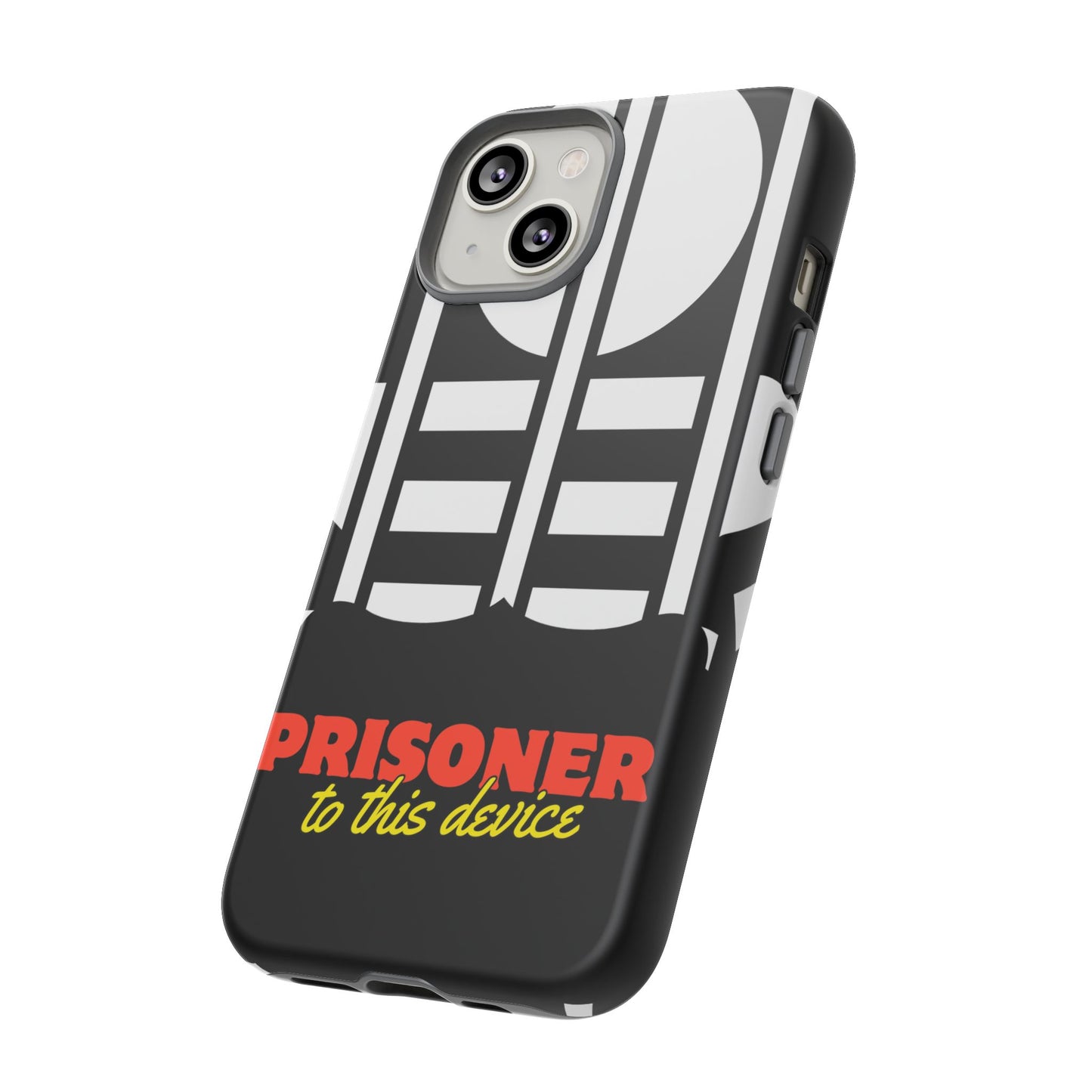 Phone Case iPhone 16/15/14 - Funny Prisoner to this Device Tough Case