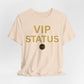 VIP Status. Period. Luxury Mindset Empowerment Tee