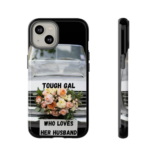 Phone Case iPhone 16/15/14 - Tough Gal Who Loves Her Husband Tough Case