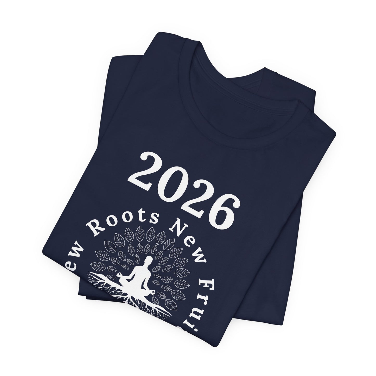 2026 New Roots New Fruits Dark Tee — "Growing Deeper, Rising Sweeter" Mindfulness T‑Shirt