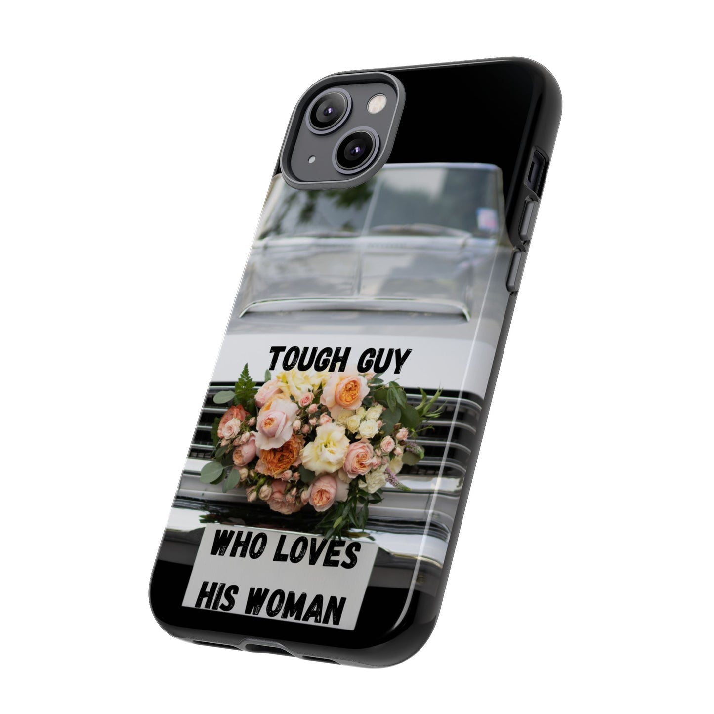 Phone Case iPhone 16/15/14 - Tough Guy Who Loves His Woman Tough Case