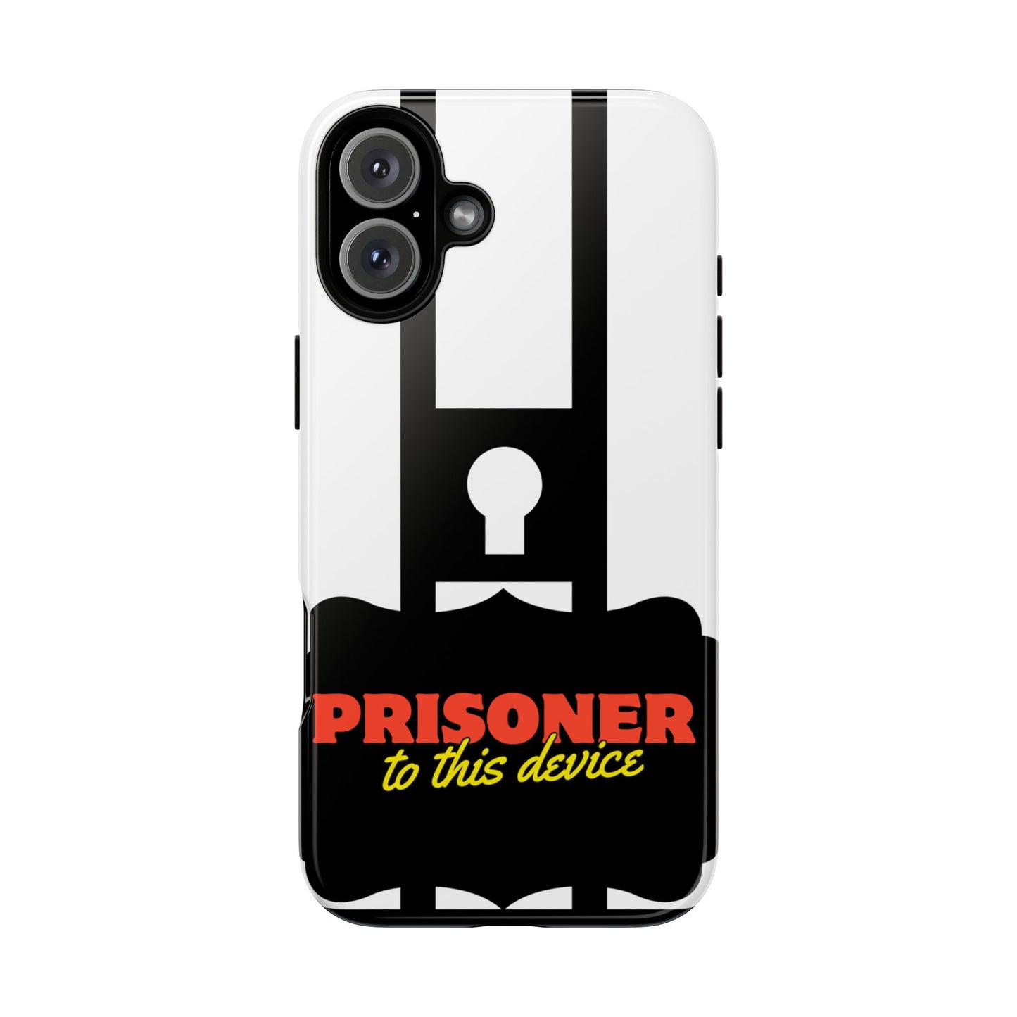 Phone Case iPhone 16/15/14 - Funny Prisoner to this Device Tough Case