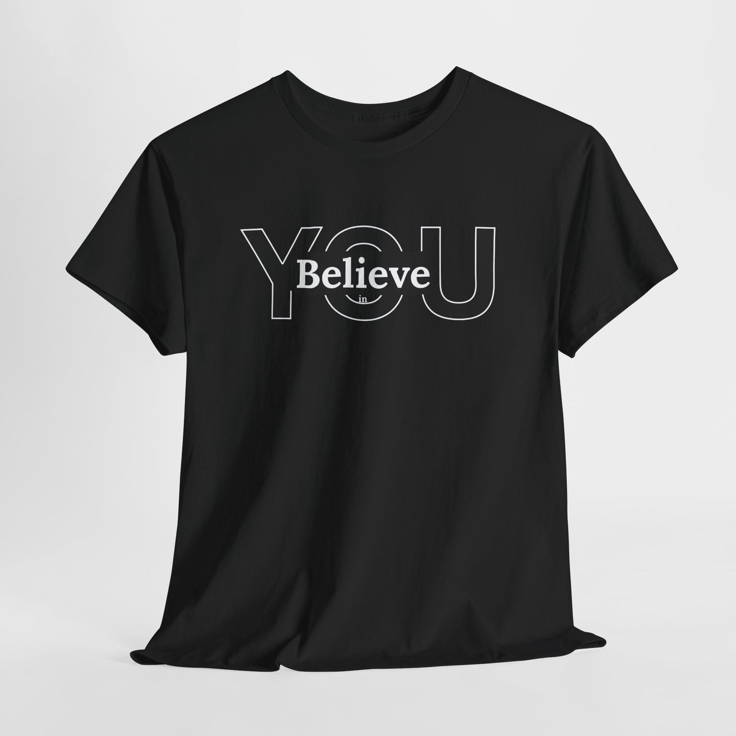 Believe in You (White) - Motivational T-Shirt Unisex Tee